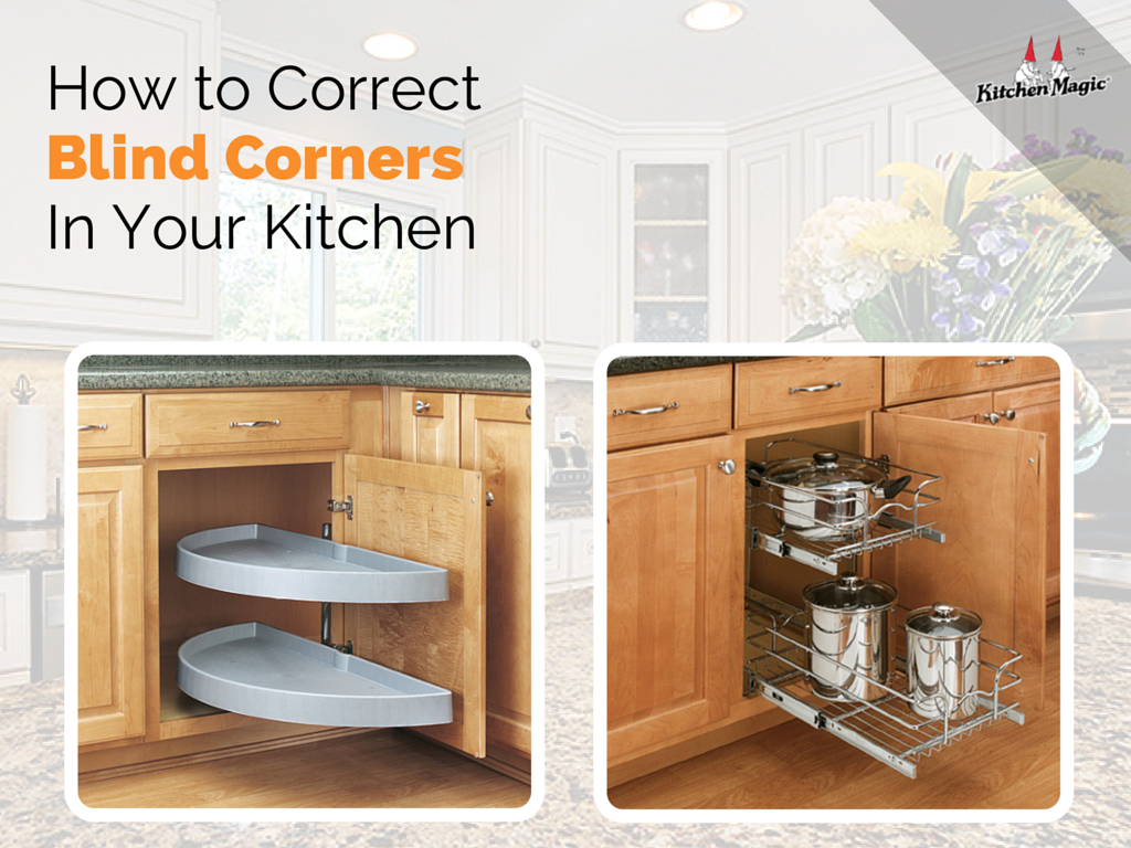 Blind Corners In Your Kitchen, How To Fix A Blind Corner Cabinet